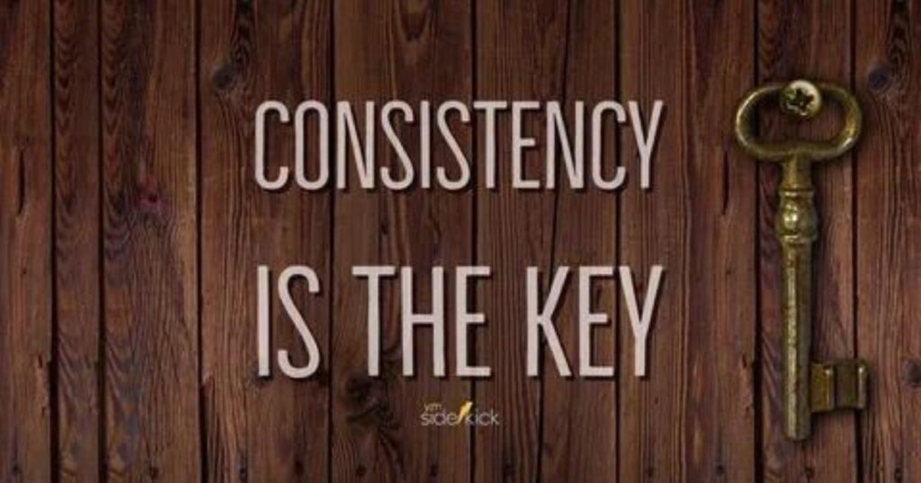 Consistency and Practice: Key Factors